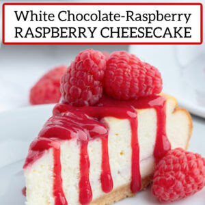 pinterest image for white chocolate raspberry cheesecake